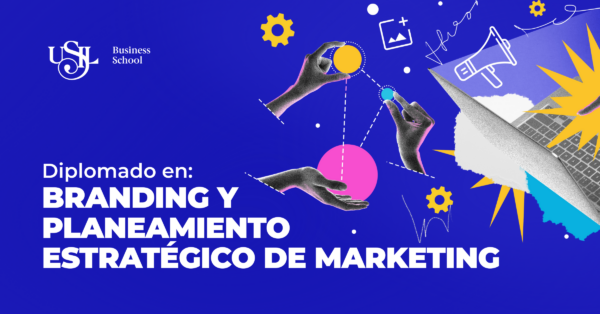 Diplomado en: Branding y Planeamiento Estratégico de Marketing